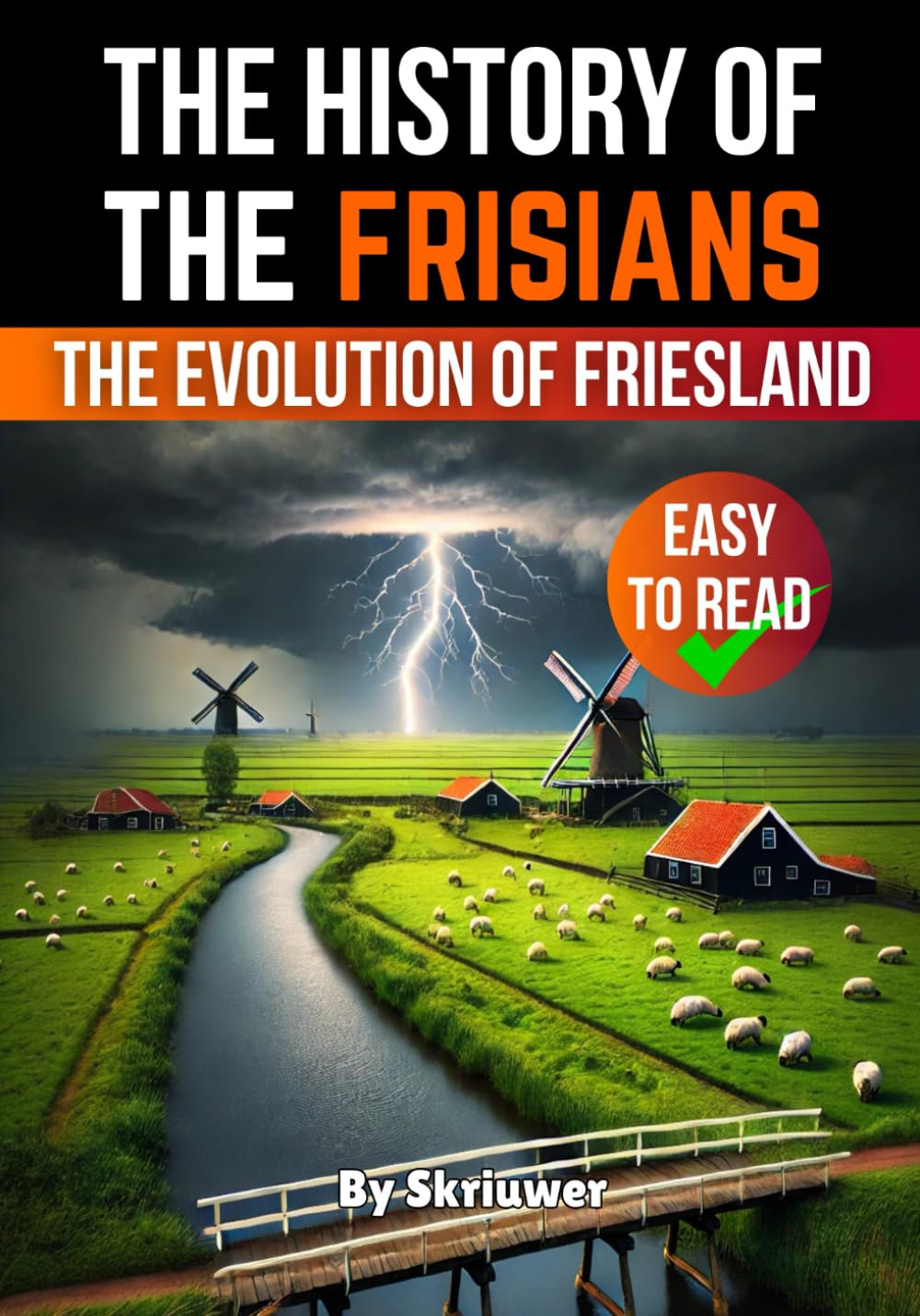 The History of the Frisians: The Evolution of Friesland