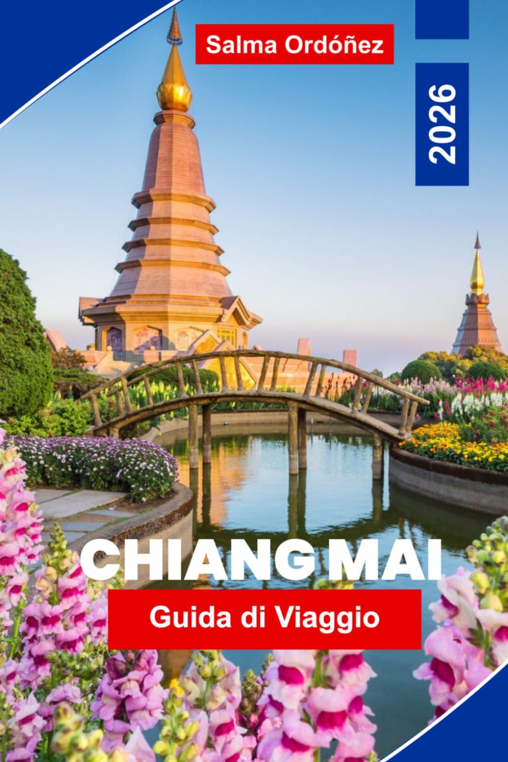 Chiang Mai Guida di viaggio 2026: La tua guida completa al cuore culturale del nord della Thailandia: antichi wats, mercati notturni e le montagne nebbiose del Triangolo d'Oro