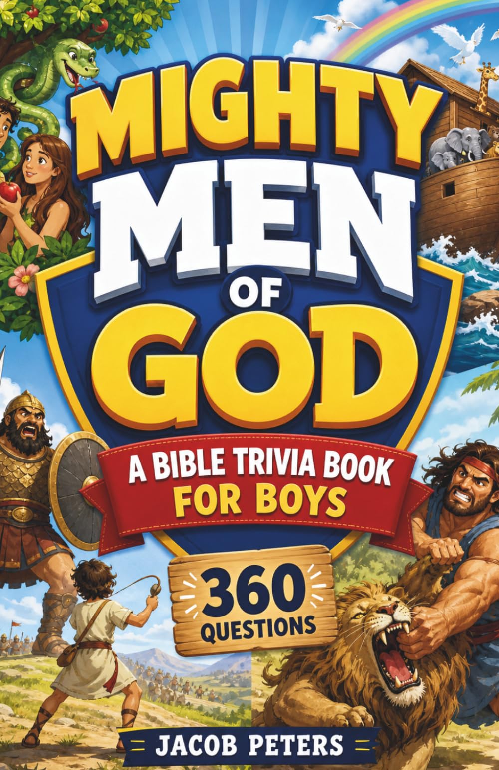 Mighty Men of God A Bible Trivia Book for Boys: 360 questions (Bible stories for boys)