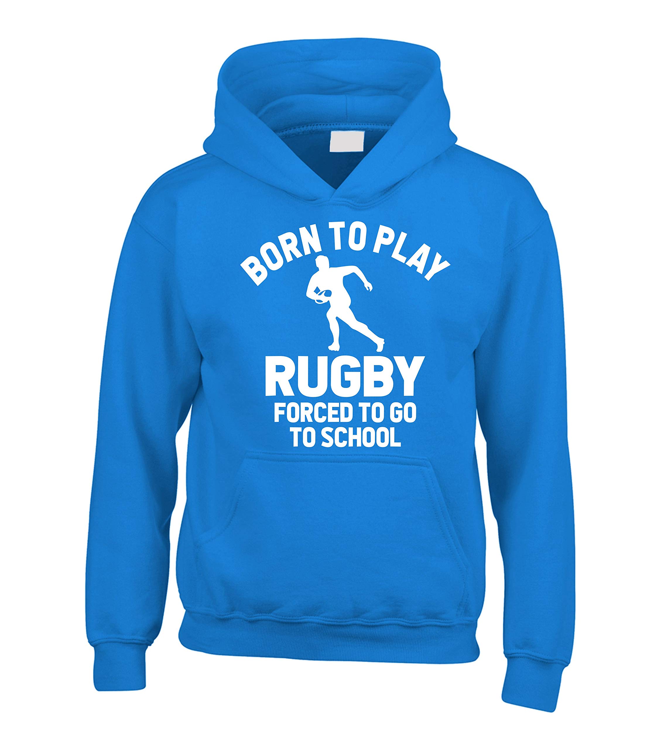 Edward Sinclair | 7-8 yrs | Sapphire Hoodie | Born To Play Rugby | Forced To Go To School | White Print