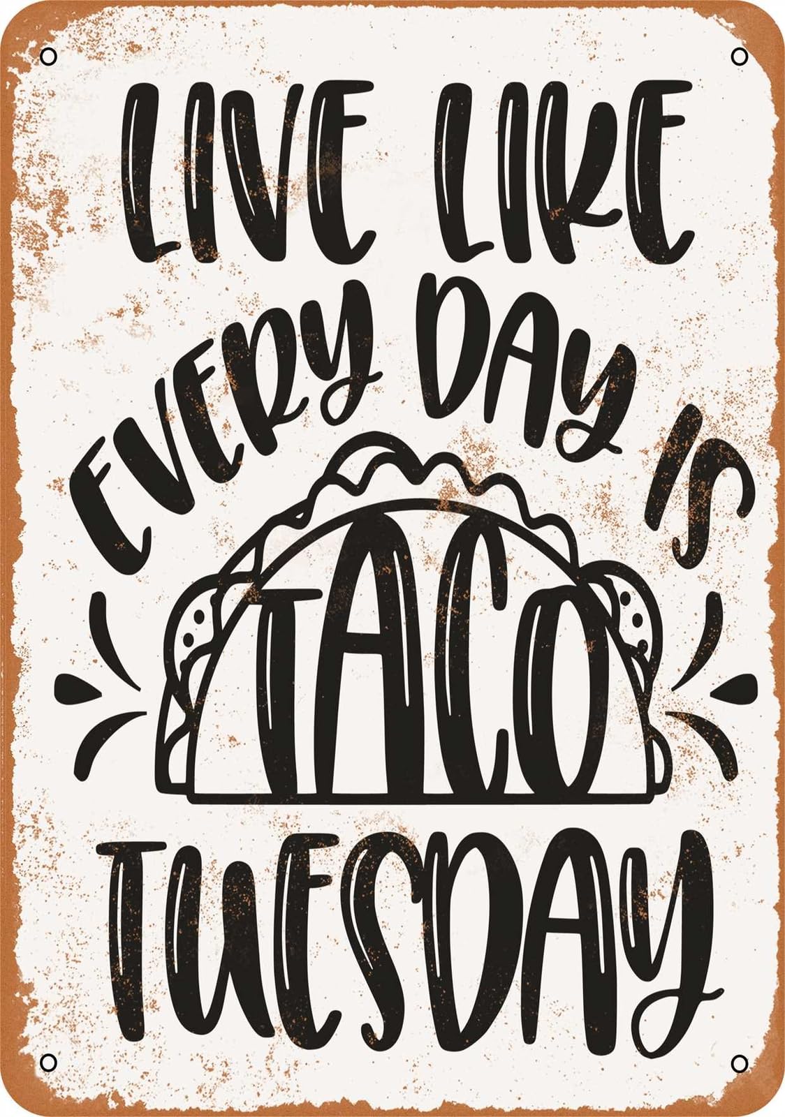 Miaomansenstore Metal Sign - Live Like Every Day Is Taco Tuesday - Vintage Look Home Decor