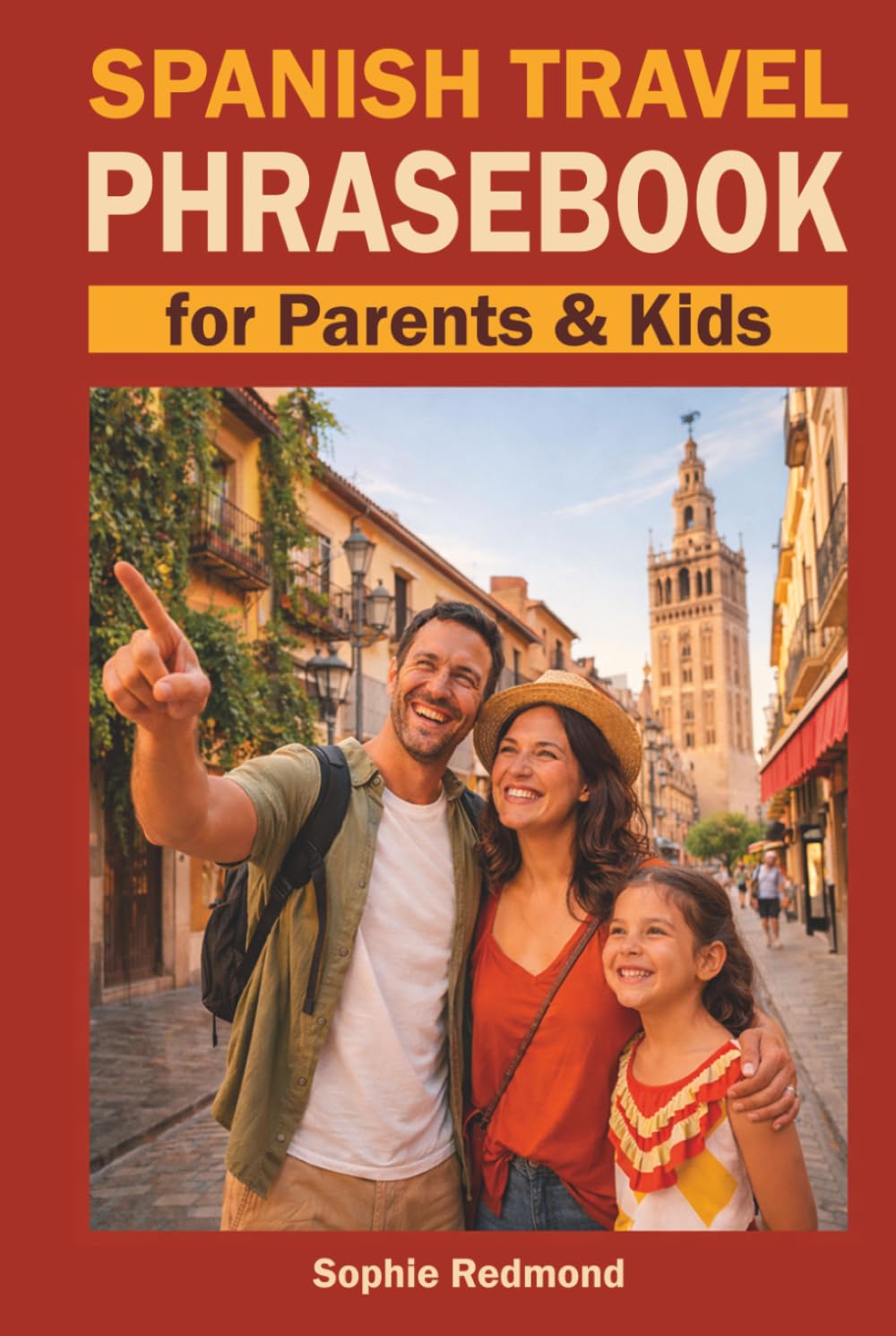 Spanish Travel Phrasebook for Parents & Kids: Real Phrases for Real Family Travel (Essential Travel Phrasebooks)