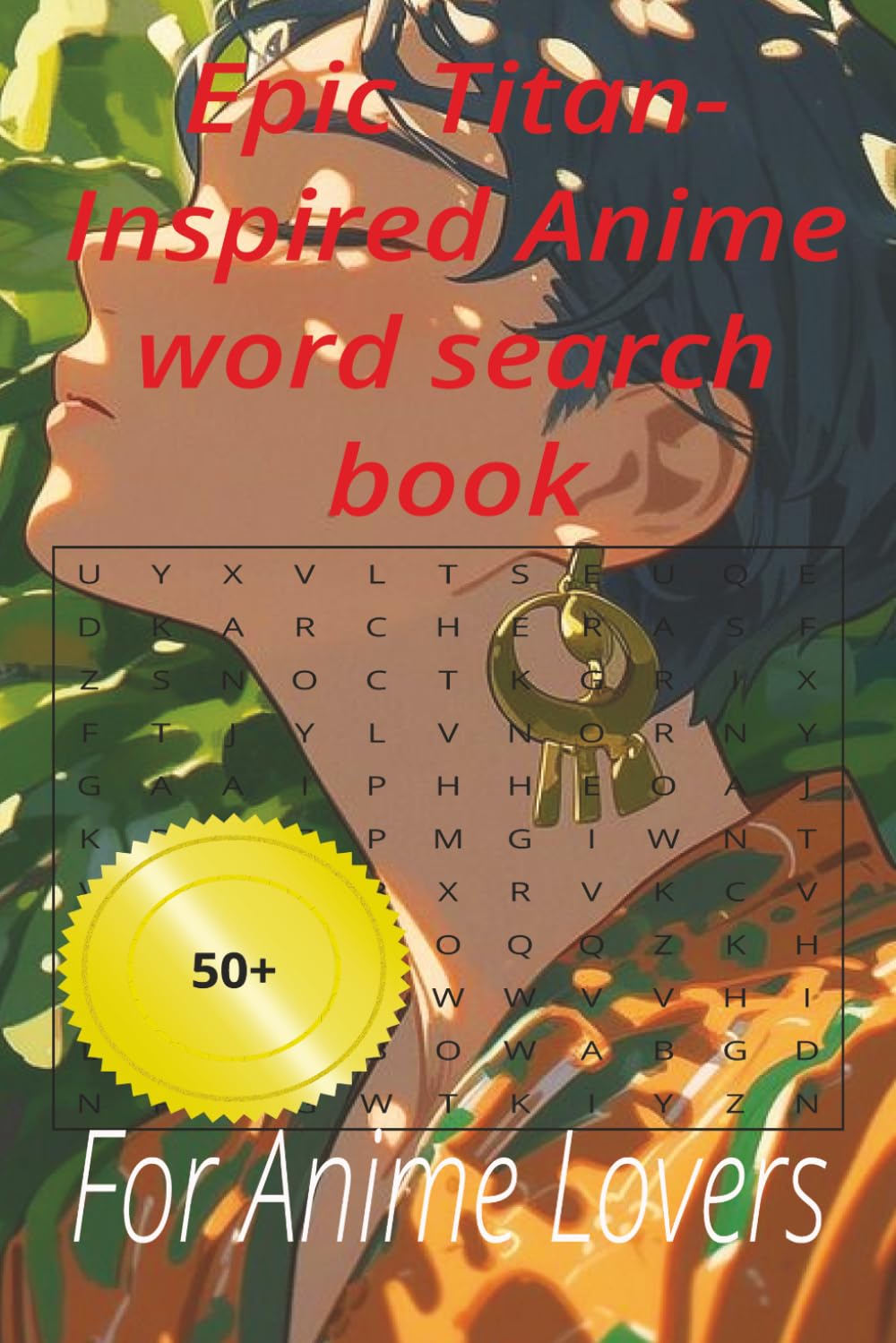 Epic Titan-Inspired Anime word search book: For anime lovers to enjoy at home and holliday,50+ puzzles (Anime series)