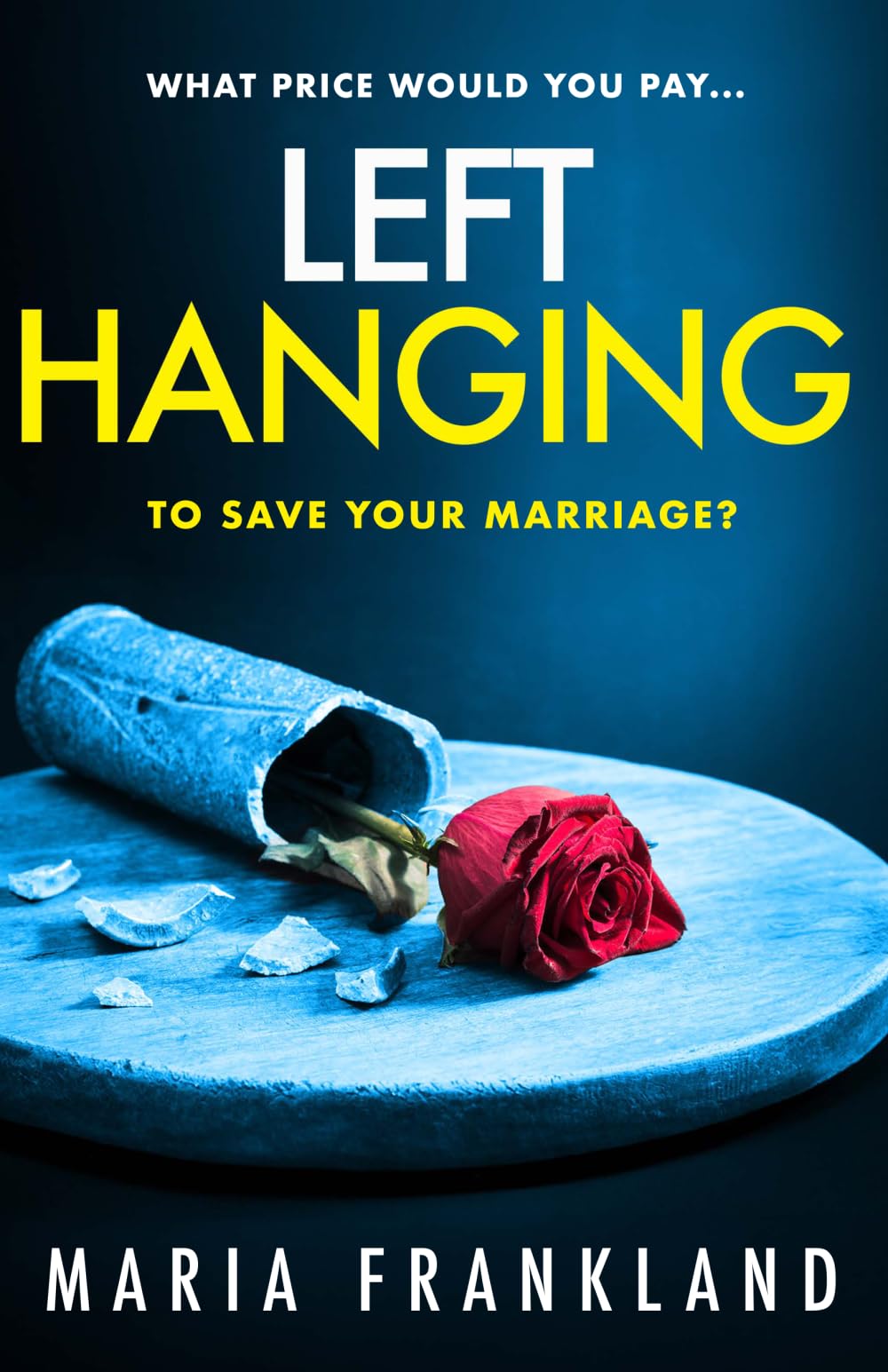 Left Hanging: What price would you pay to save your marriage?