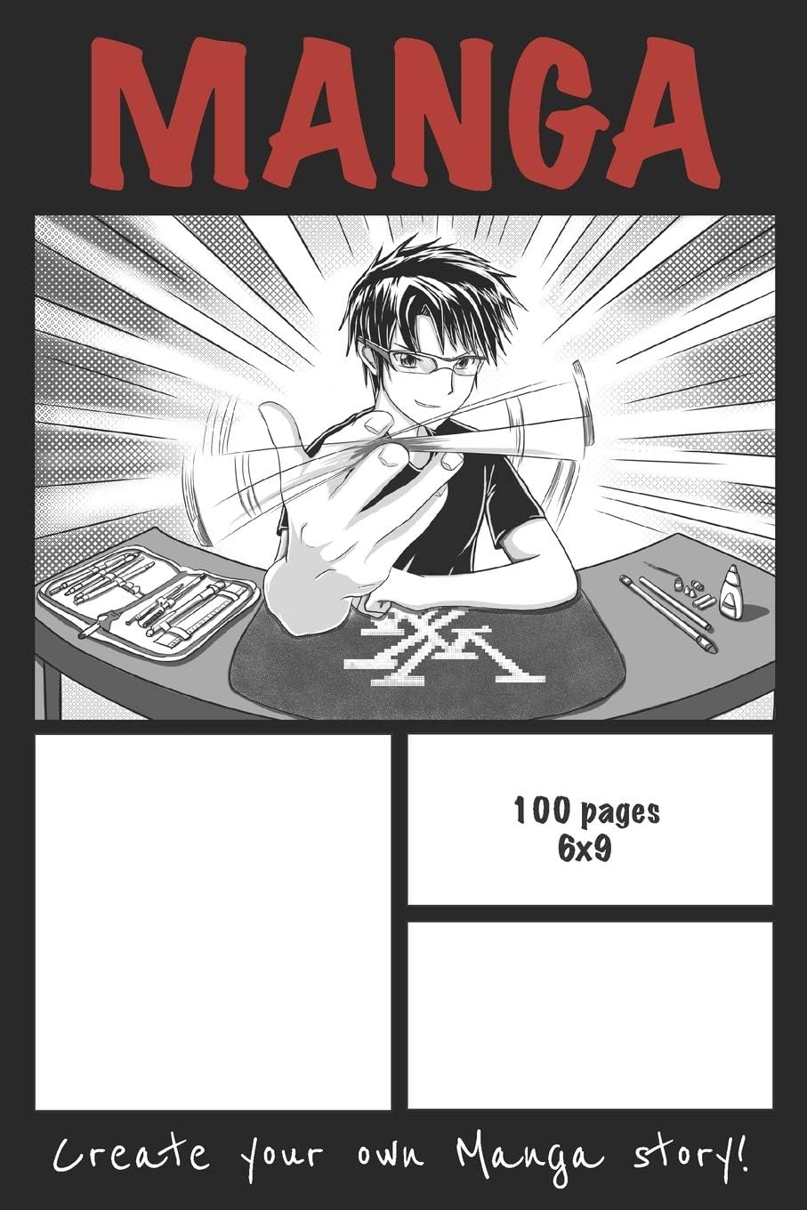Create Your Own Manga!: Blank comic book for aspiring mangaka - 6 x 9 in - 100 pages - Draw and Create your Anime