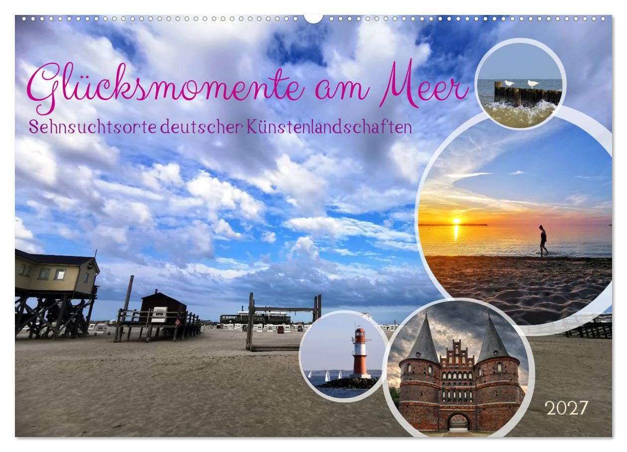 CALVENDO · Glücksmomente am Meer - Sehnsuchtsorte deutscher (Kalender 2027) | DIN A2 Querformat · Wandkalender · Küstenlandschaften · Deutsche Nordseeküste und Ostseestrände