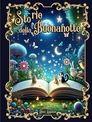 STORIE DELLA BUONANOTTE: Libro a COLORI di brevi fiabe della buonanotte a colori per far sognare, educare con gioia e stimolare la fantasia - Bambini 0-5 anni (RACCONTI PER CRESCERE)