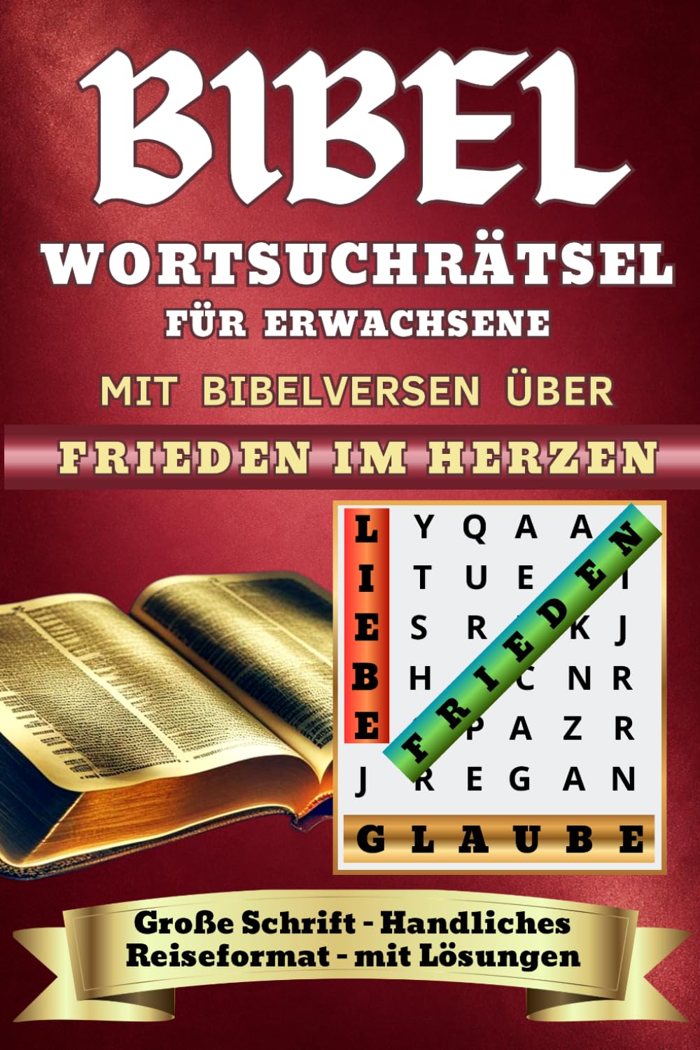 Bibel Wortsuchrätsel für Erwachsene.Mit Bibelversen über Frieden im Herzen Große Schrift.Handliches Reiseformat mit Lösungen.: Religiöse Rätsel.Gedächtnis und Konzentration trainieren