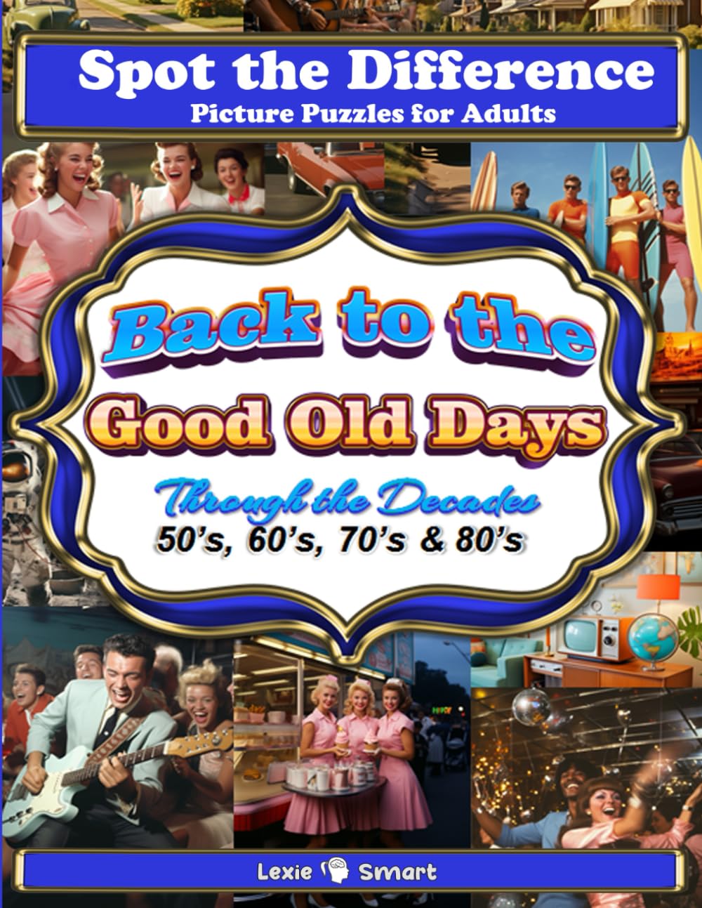Picture Puzzles for Adults Spot the Difference Book Back To the Good Old Days: Nostalgia Retro Puzzles