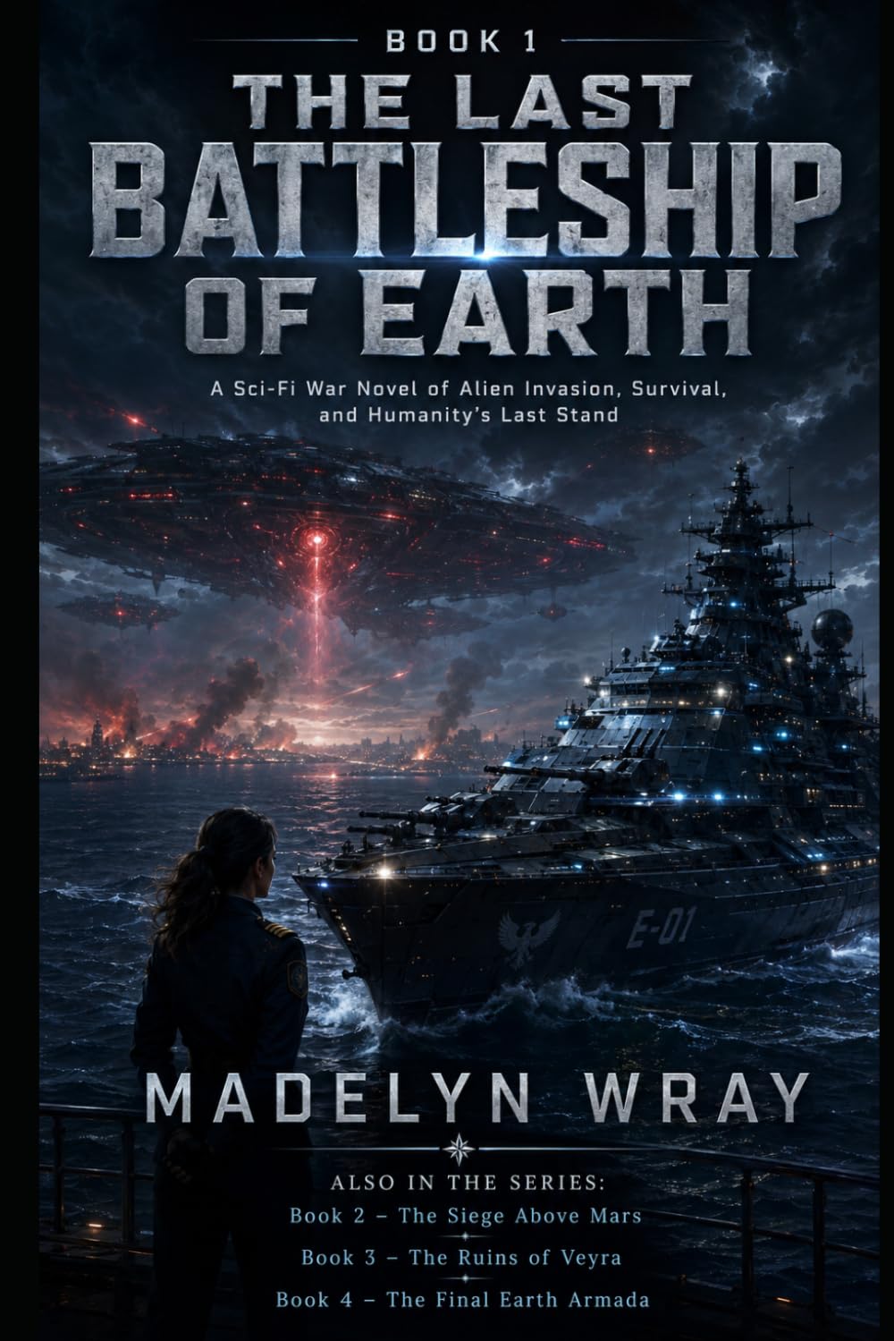 Book 1 The Sky Armada (The Last Battleship of Earth): A Sci-Fi Battleship War Novel of Alien Invasion, Survival, and Humanity’s Last Stand