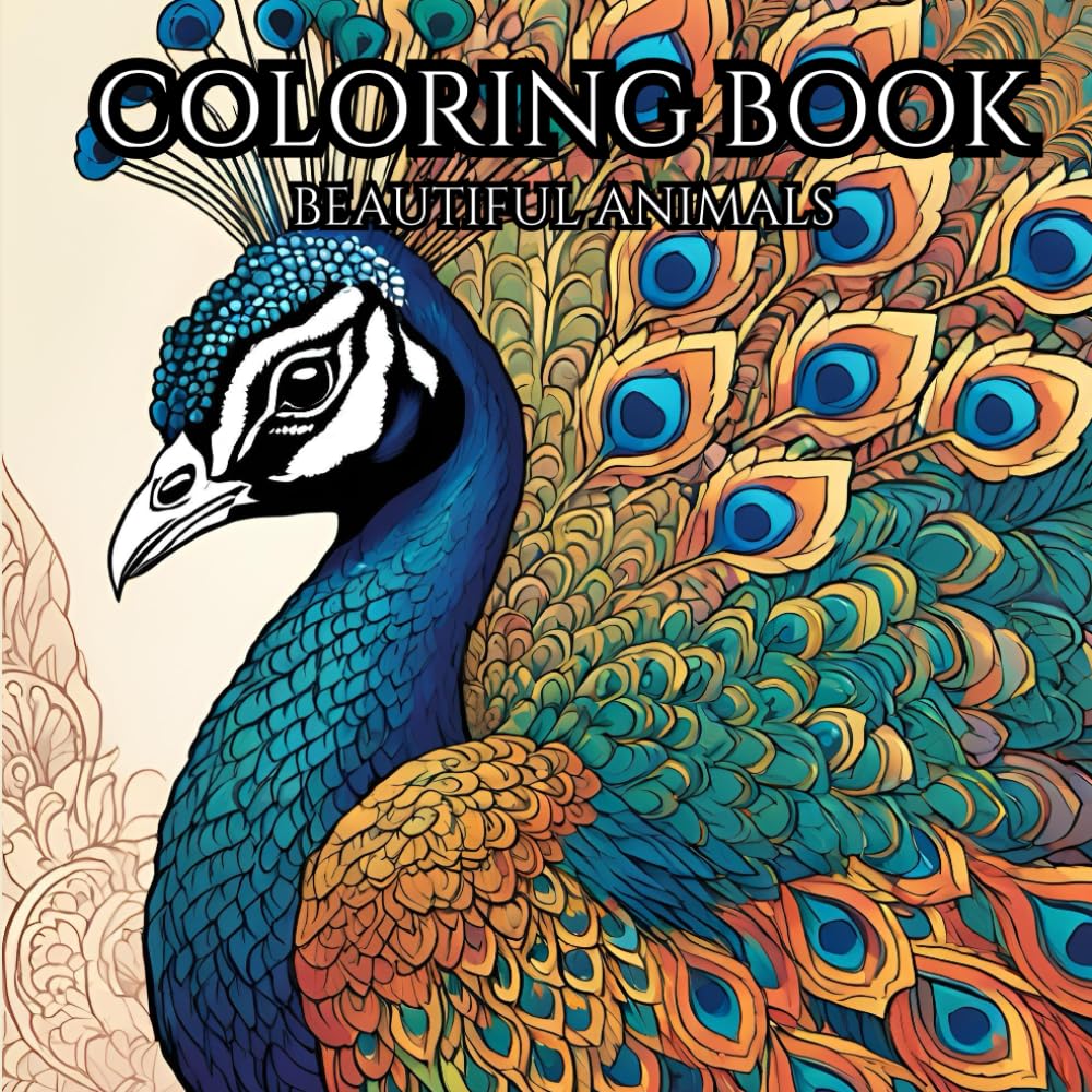 Beautiful Animals: Teen to Adult Coloring Book For Stress Relief