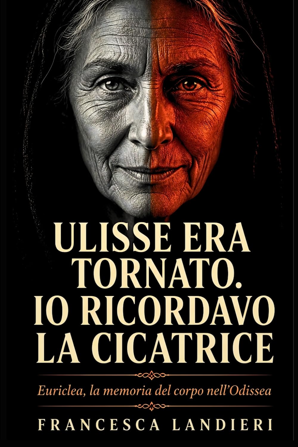 Ulisse era tornato. Io ricordavo la cicatrice: Euriclea, la memoria del corpo nell’Odissea (PRIMA DI ULISSE-L’Odissea raccontata da chi ha visto l’eroe senza leggenda.)