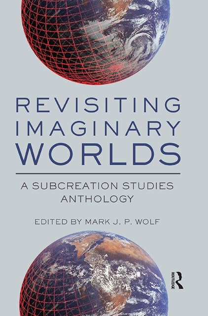 Portada de Revisiting Imaginary Worlds: A Subcreation Studies Anthology