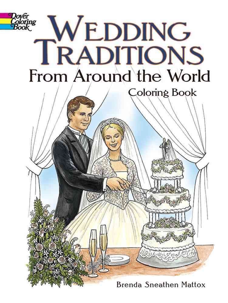 [Wedding Traditions from Around the World Coloring Book] (By: Brenda Sneathen Mattox) [published: September, 2007]