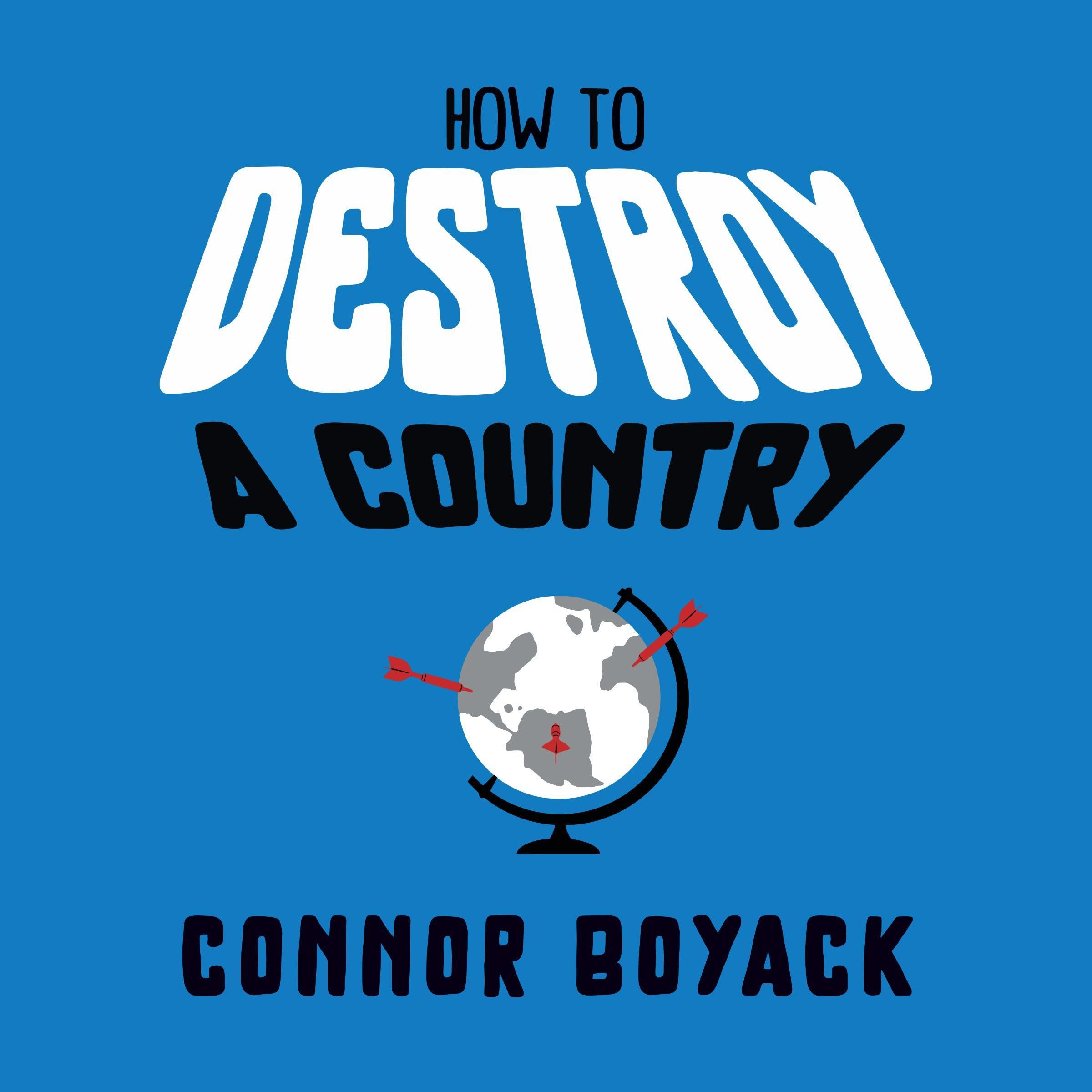 How to Destroy a Country