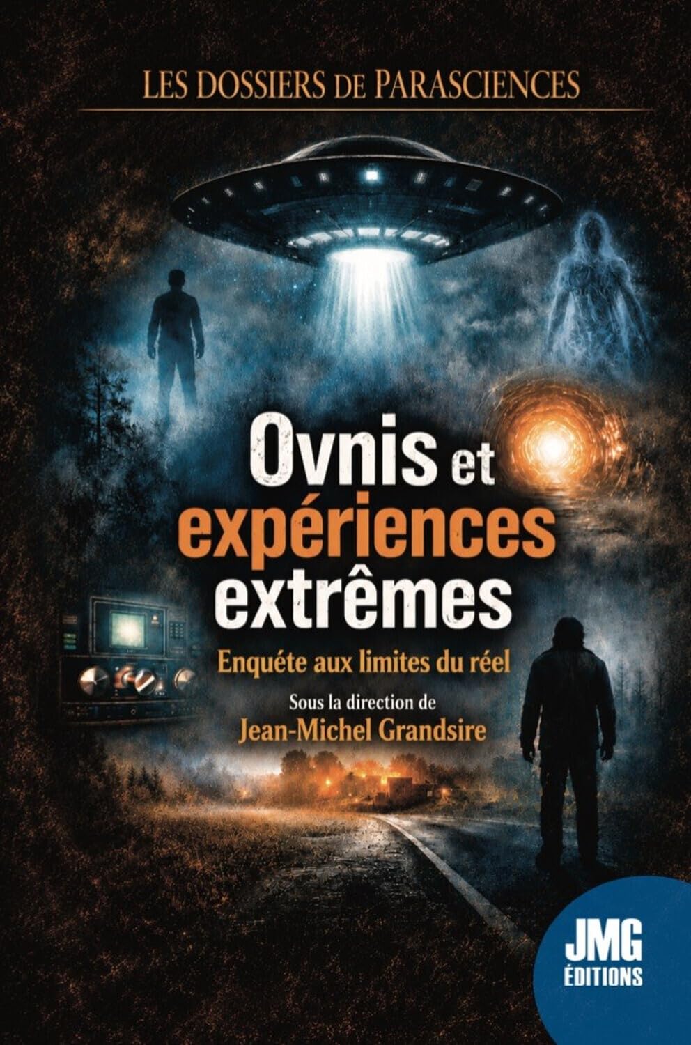 Ovnis et expériences extrêmes - Enquête aux limites du réel