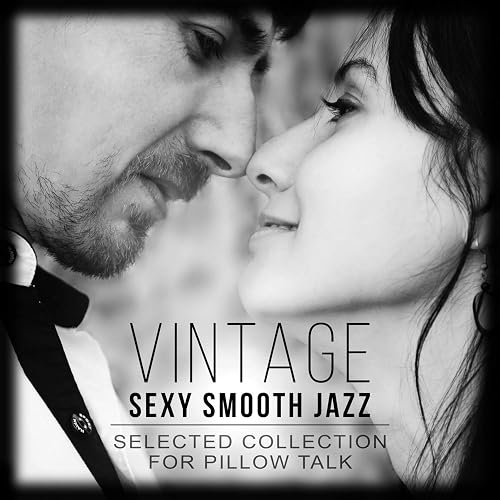 Vintage Sexy Smooth Jazz Selected Collection For Pillow Talk