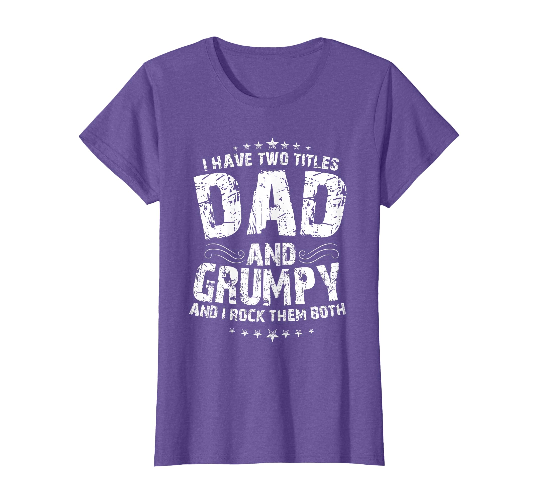I Have Two Titles Dad And Grumpy Funny father's Day Gift T-Shirt