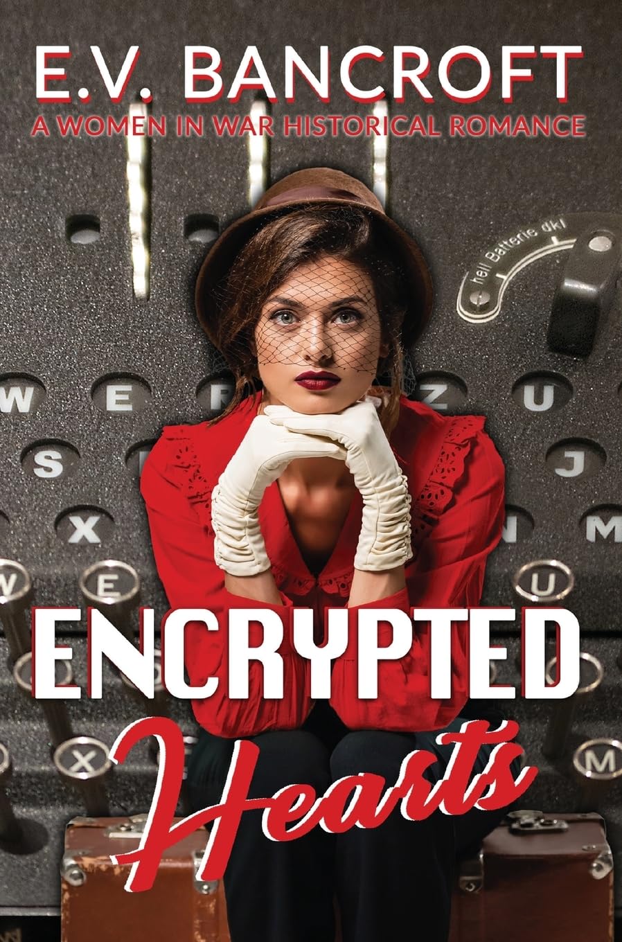 Encrypted Hearts: 3 (A Women in War Historical Romance),Bancroft