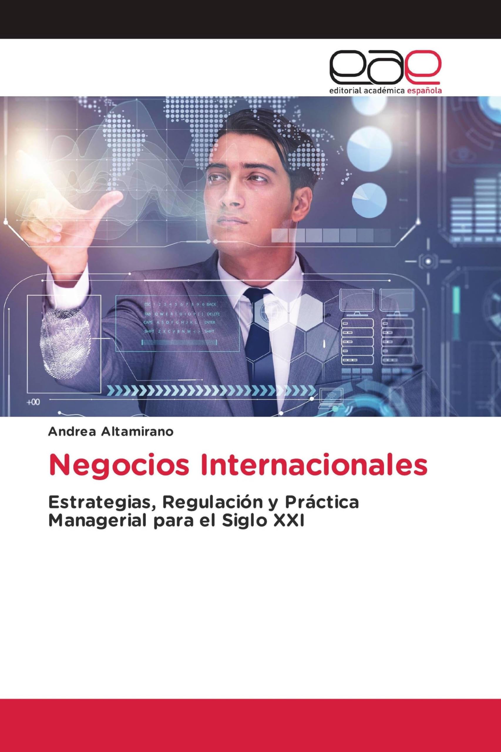 Negocios Internacionales: Estrategias, Regulación y Práctica Managerial para el Siglo XXI