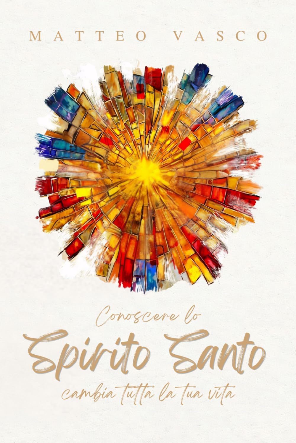 Conoscere lo SPIRITO SANTO: cambia tutta la tua vita