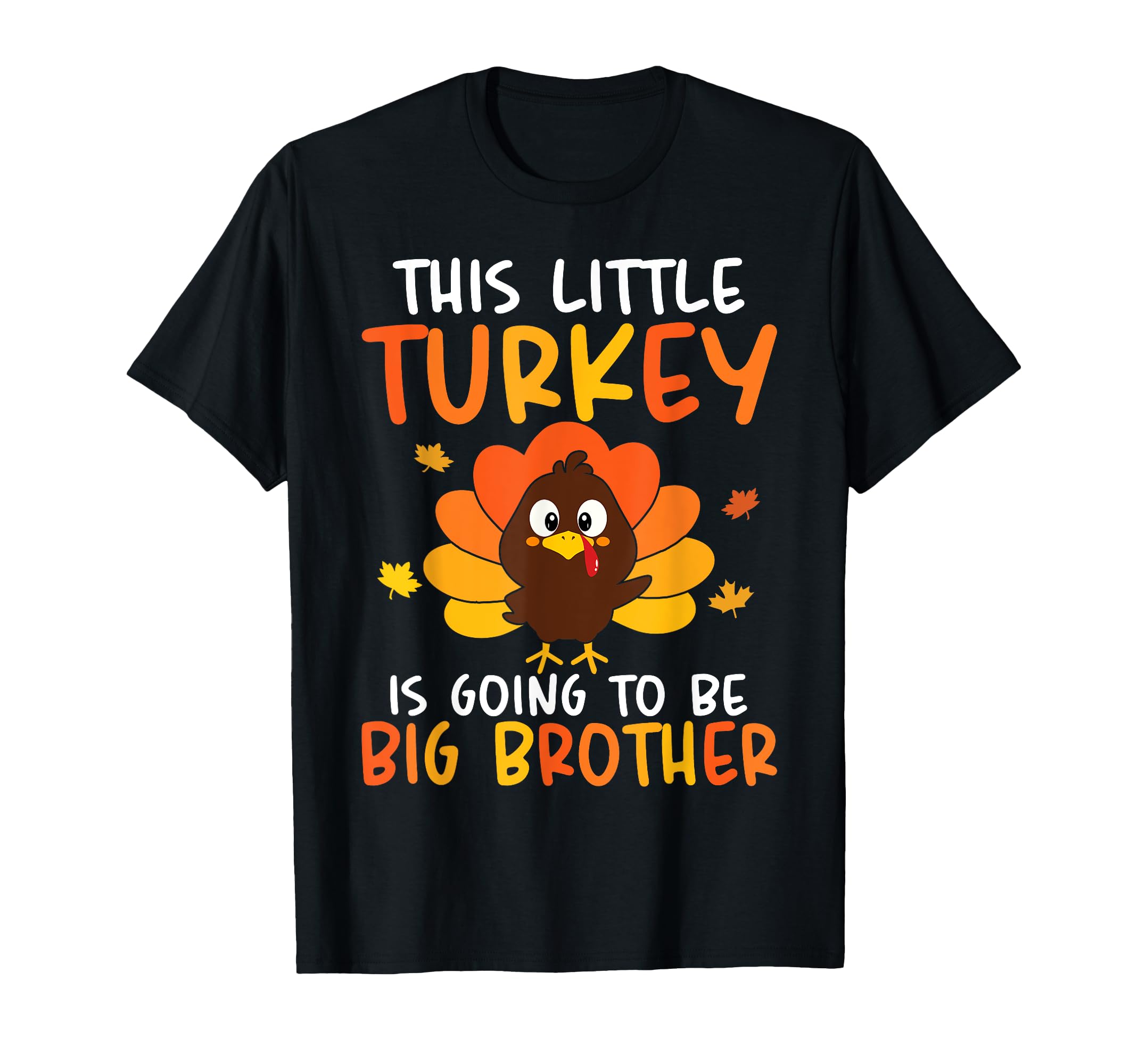 This Little Turkey Is Going To Be A Big Brother Thanksgiving T-Shirt
