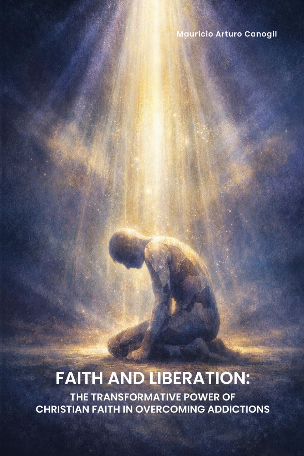 Faith and Liberation: The Transformative Power of Christian Faith in Overcoming Addictions