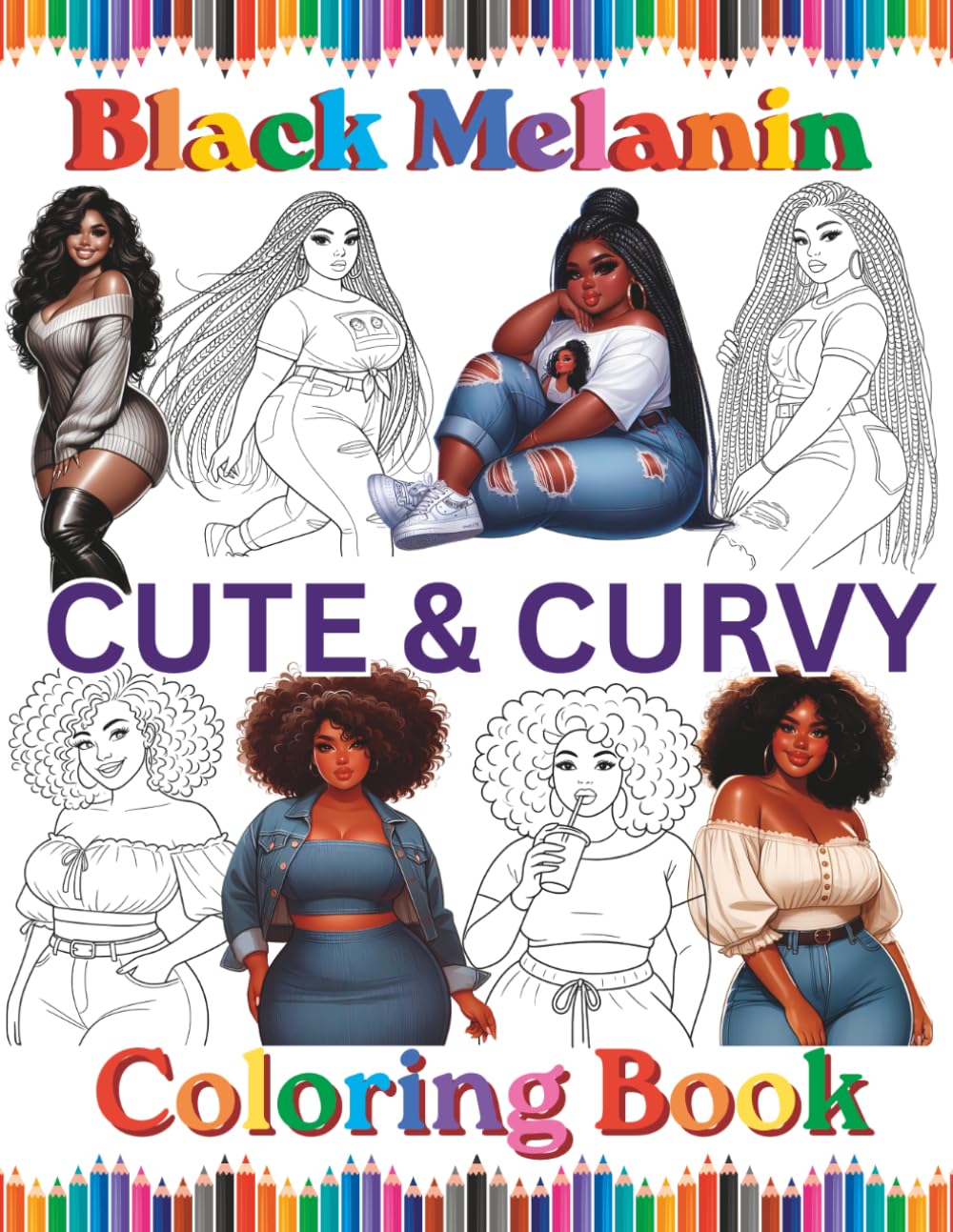 Black Melanin Cute & Curvy Coloring Book: Thick, plus size, African American woman easy pages to color.