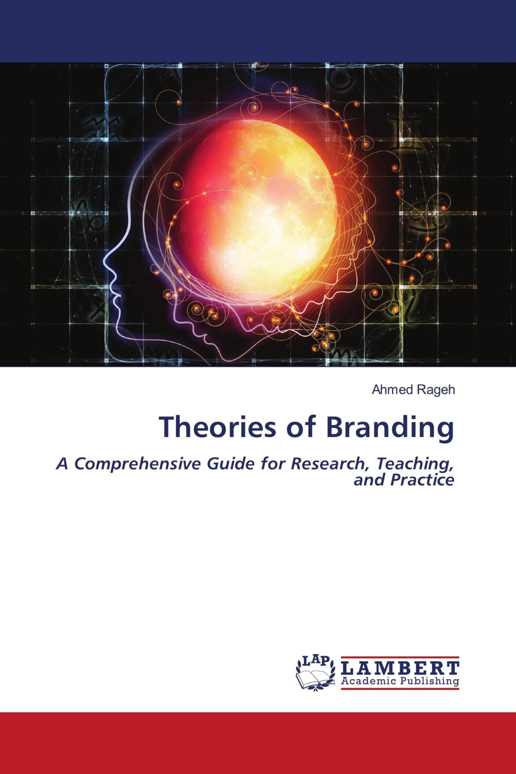 Theories of Branding: A Comprehensive Guide for Research, Teaching, and Practice