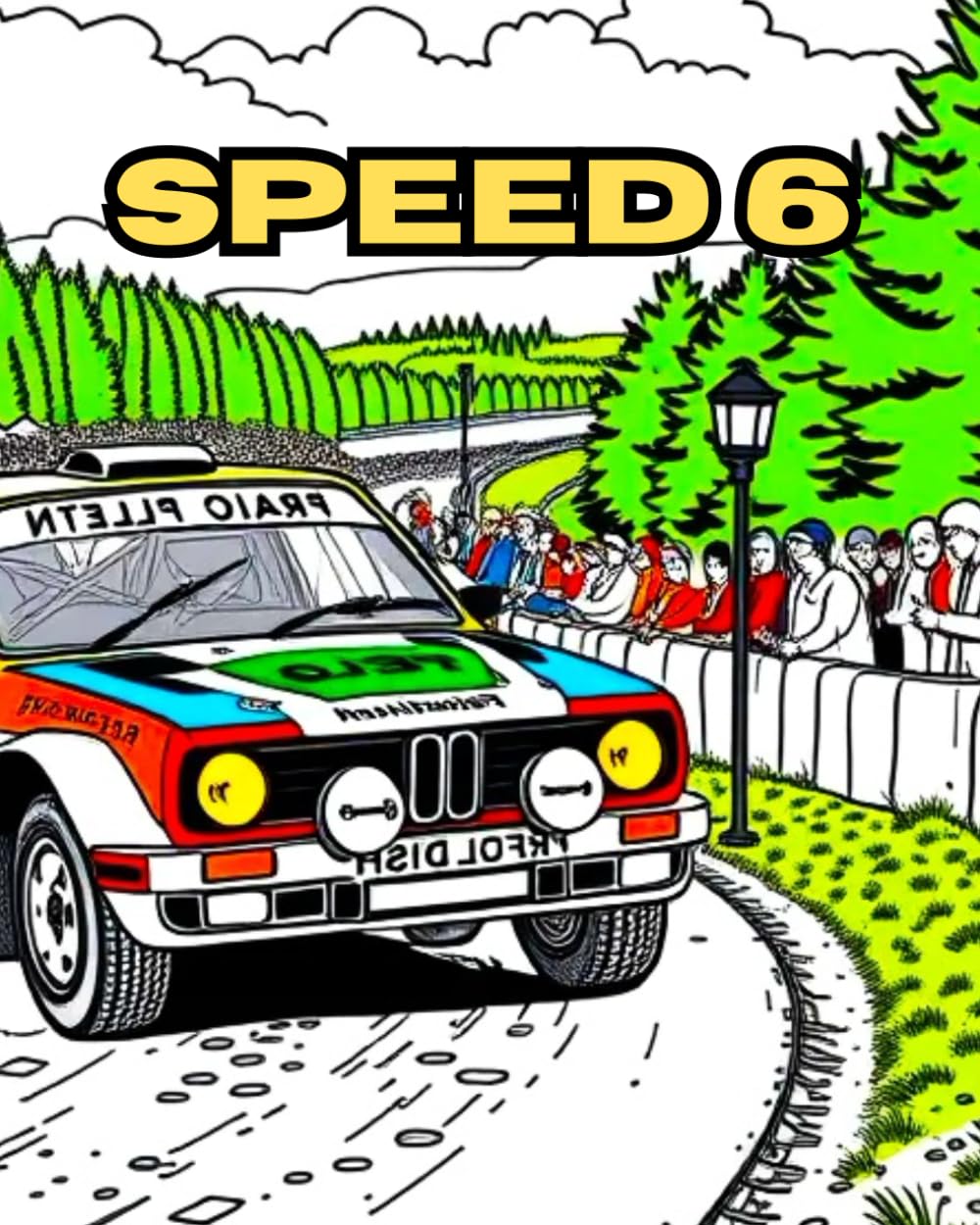 SPEED 6: A COLOURING BOOK FEATURING RALLY RACING CARS RACING.