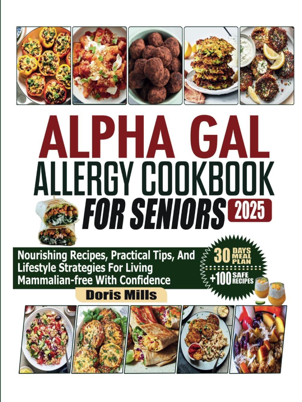 Alpha-Gal Allergy Cookbook for Seniors: Nourishing Recipes, Practical Tips, and Lifestyle Strategies for Living Mammalian-Free with Confidence