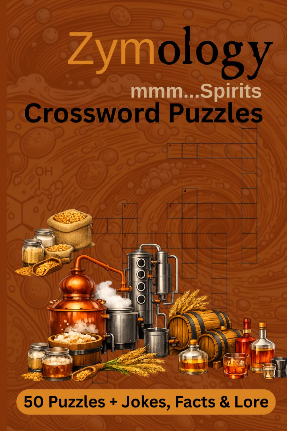 Zymology mmm...Spirits Crossword Puzzles: Crossword Puzzles with Easy to Read Print about the Zymology of Spirits (Science of Hard Alcohol) | 6x9 ... and Relaxation (Zymology Crossword Puzzles)