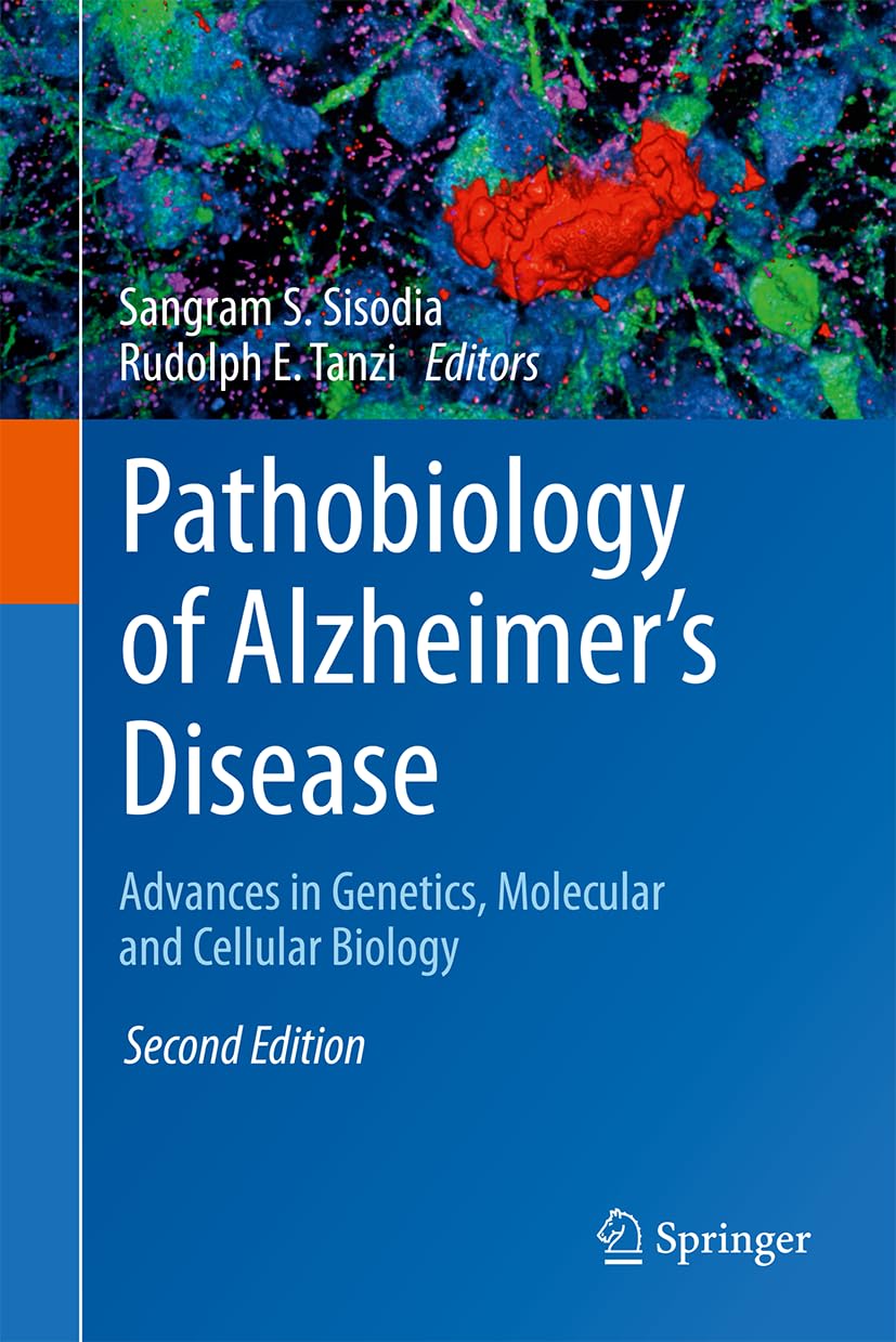 Pathobiology of Alzheimer's Disease: Advances in Genetics, Molecular and Cellular Biology