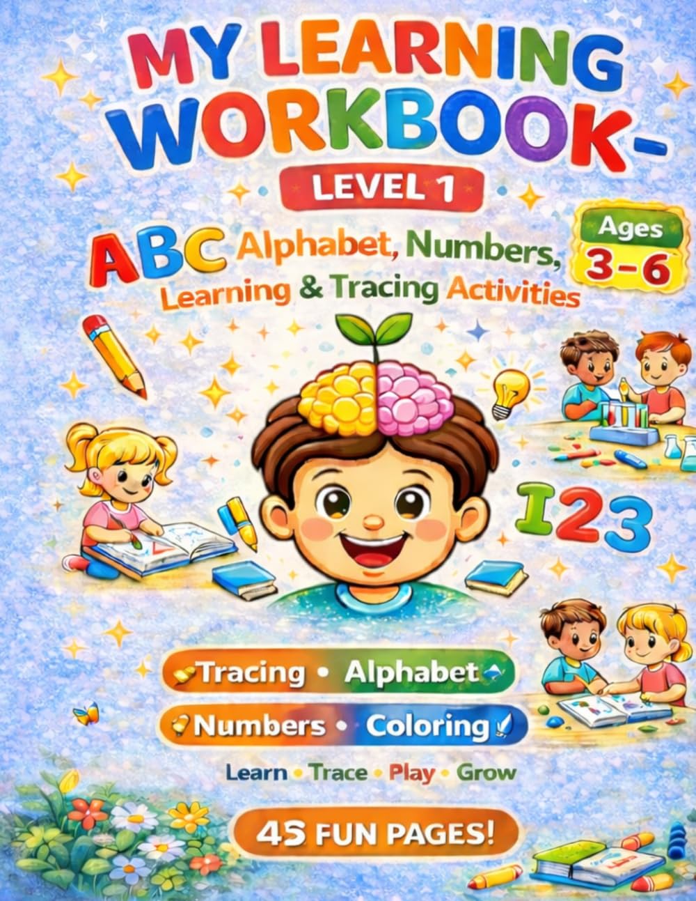 My Learning Workbook – Level 1: Alphabet Tracing, Letter Matching Games, Coloring Activities & Early Learning Practice for Preschool and Kindergarten