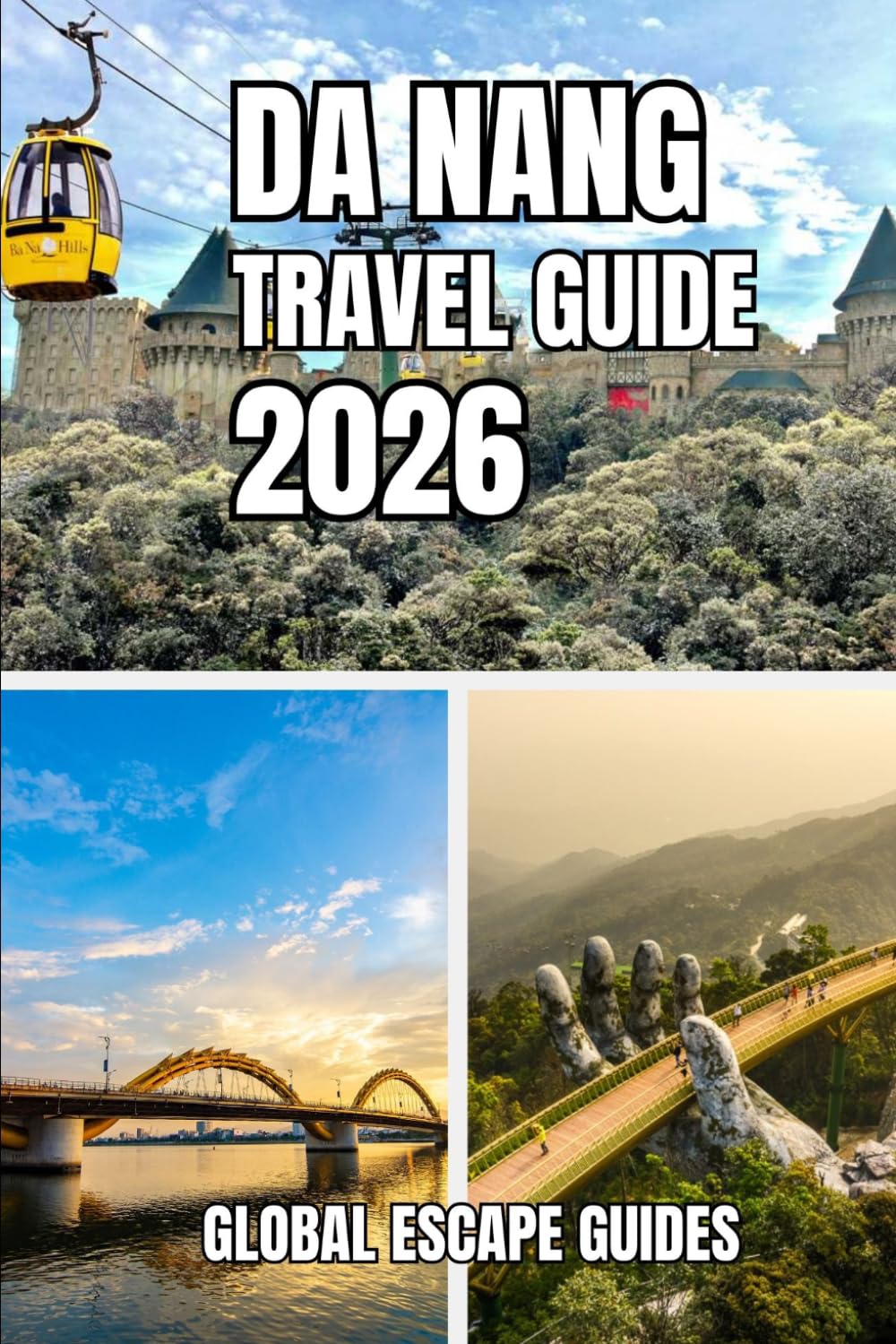 DA NANG TRAVEL GUIDE: Da Nang Travel Guide 2026: Coastal Living, Culture, Cuisine, and Smart Exploration in Central Vietnam