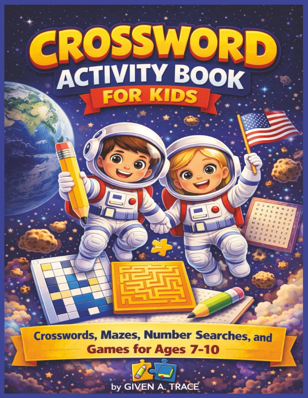 Crossword Activity Book for Kids: Crosswords, Mazes, Number Searches, and Games for Ages 7–10