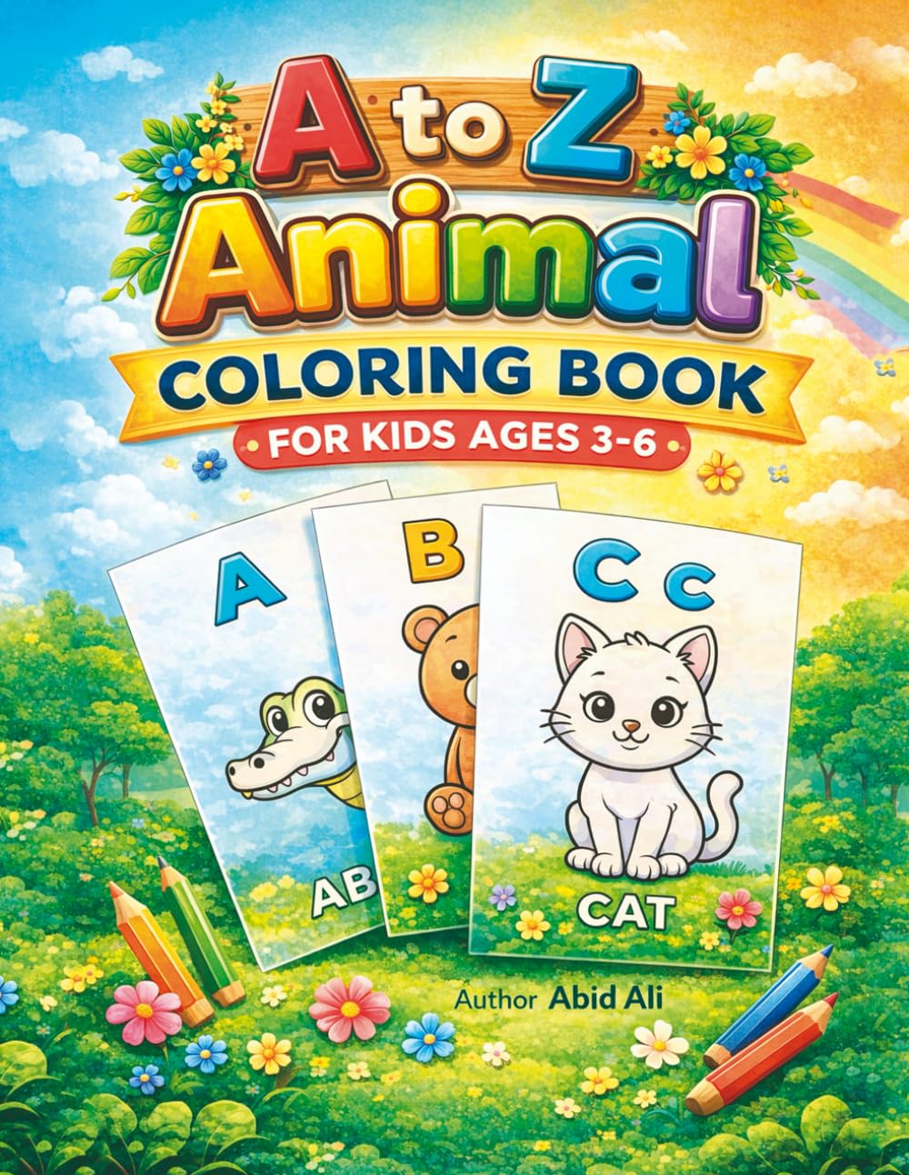 A to Z Animal Coloring Book for Kids Ages 3–6: ABC Alphabet Coloring Book for Toddlers and Preschool Kids (Preschool Learning Coloring Series (Ages 3-6))