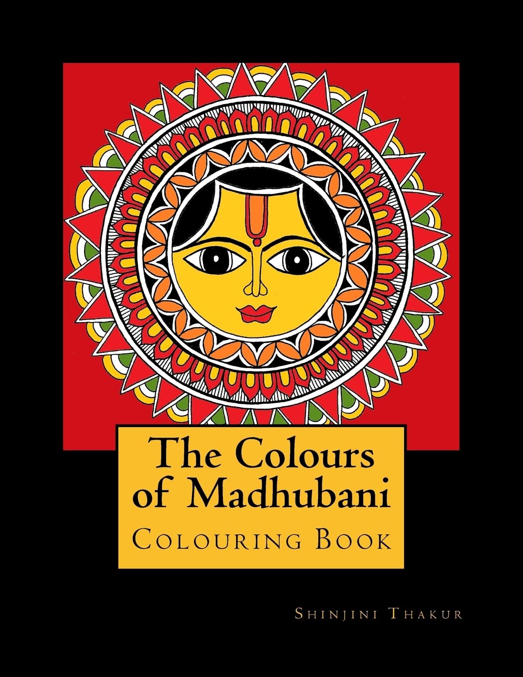 The Colours of Madhubani: Colouring Book