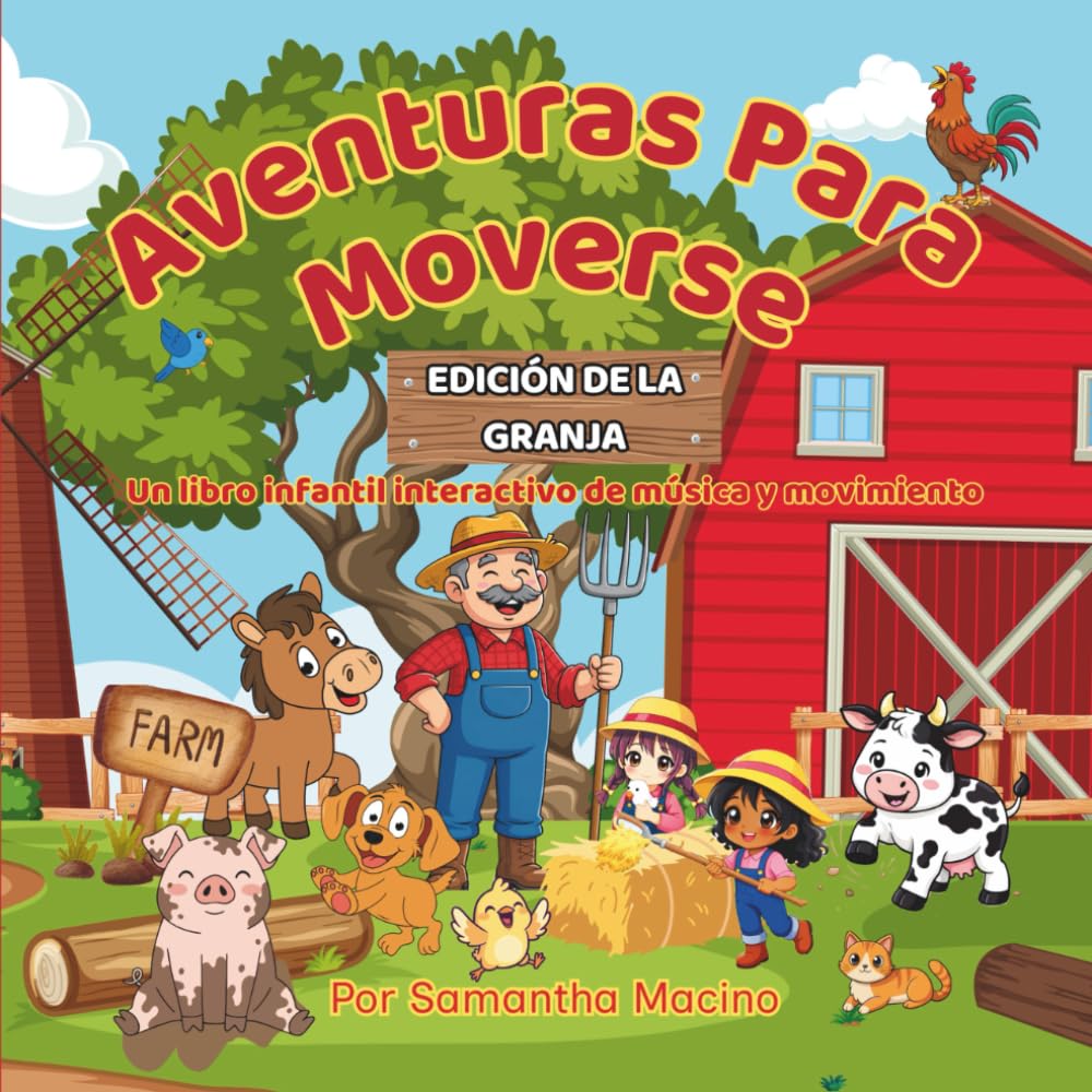EDICIÓN DE LA GRANJA: Un libro infantil interactivo de música y movimiento (Aventuras Para Moverse)