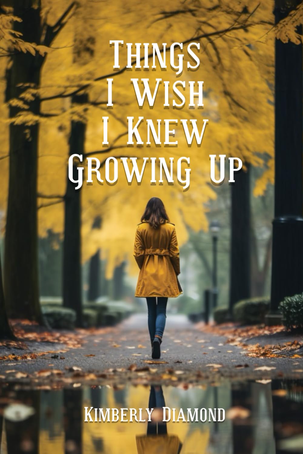 Things I Wish I Knew Growing Up