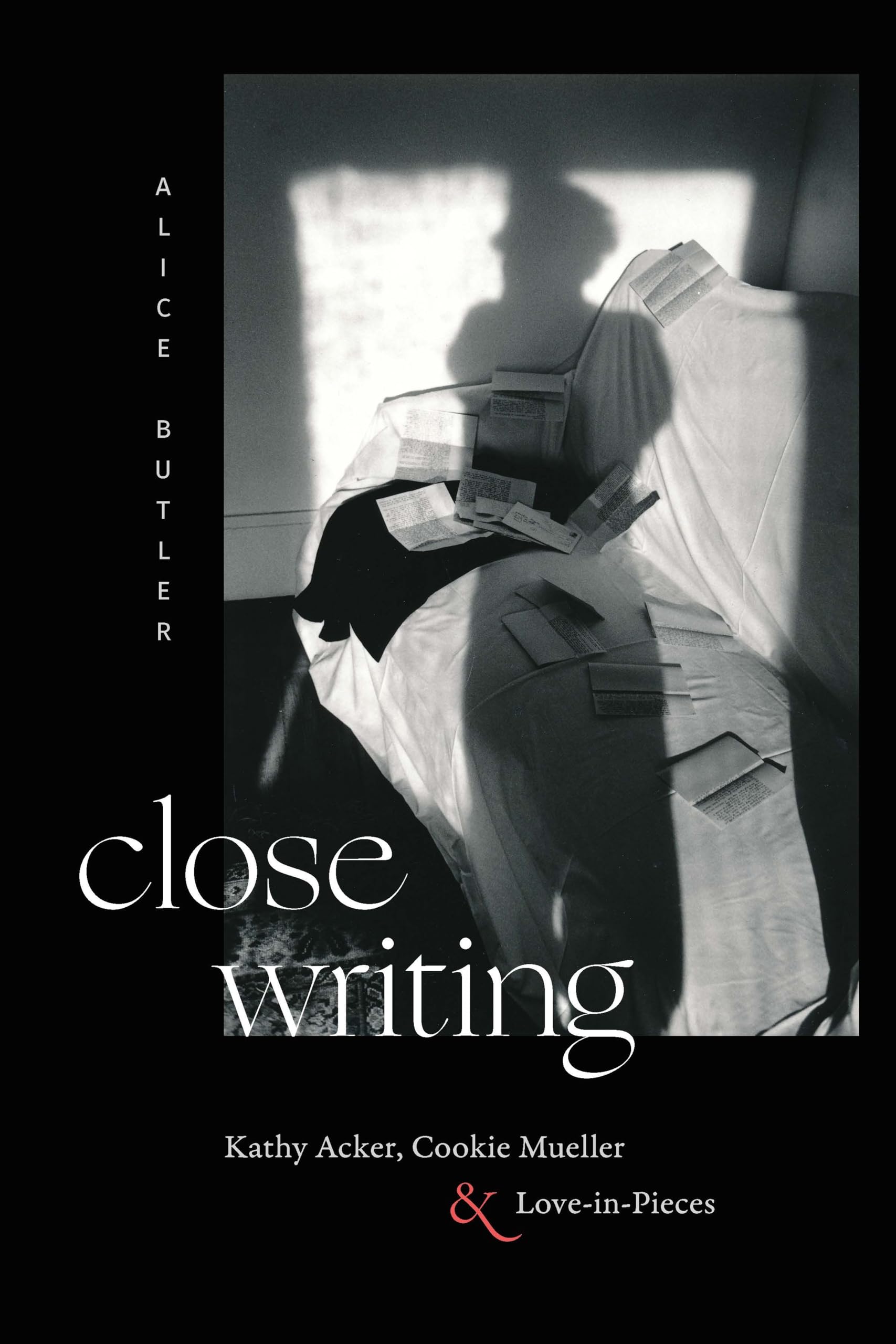 Close Writing Kathy Acker art underground amour passion déchue nostalgie NY