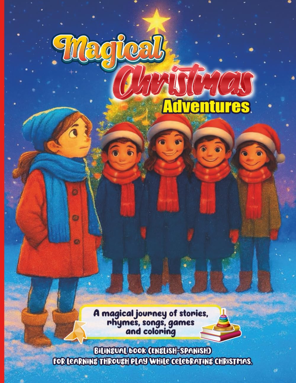 Magical Christmas adventures: A magical journey of stories, rhymes, songs, games and coloring.