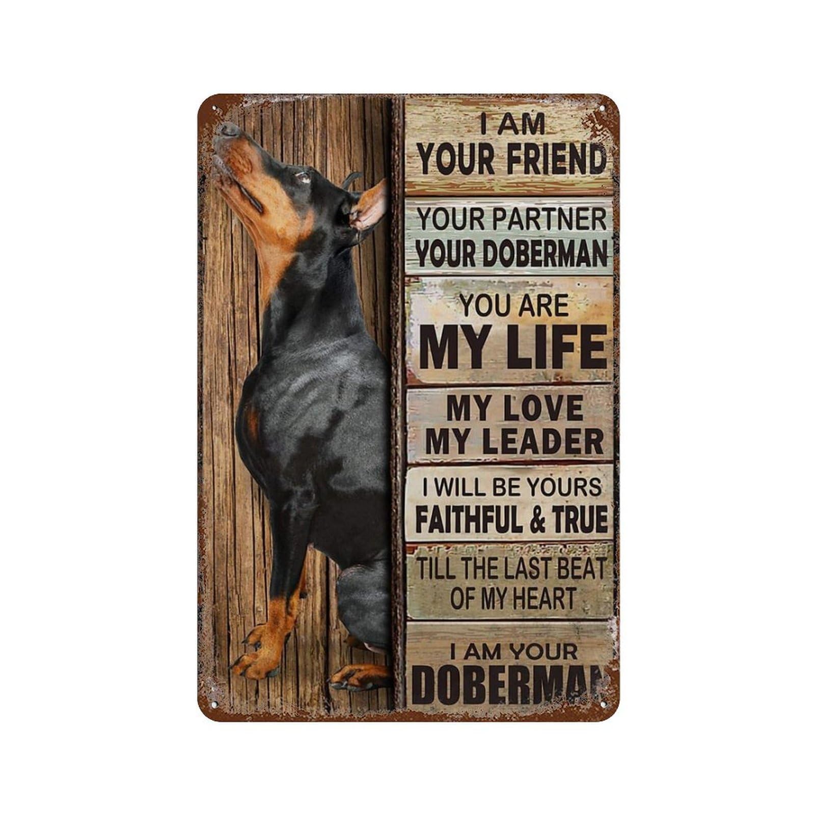 peiyeety Metal Tin Sign I Am Your Friend Your Partner Your Doberman Marker Waterproof Rustproof Decor For Dog Lovers Homes Decor Sign Featuring A Heartfelt Quote And Dog Illustration 8×12 INCH