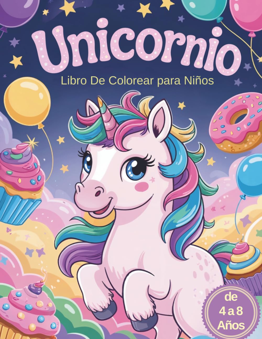 Unicornio Libro De Colorear para Niños de 4 a 8 Años: 50 Divertidas y Adorables Páginas para Colorear de Unicornios para Niñas y Niños
