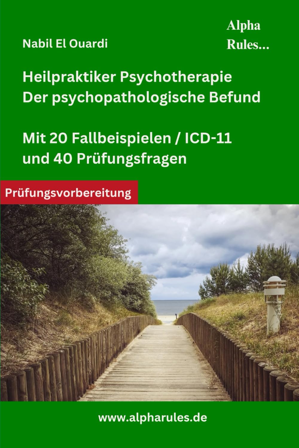 Heilpraktiker Psychotherapie - Der psychopathologische Befund mit 20 Fallbeispielen / ICD-11 und 40 Prüfungsfragen
