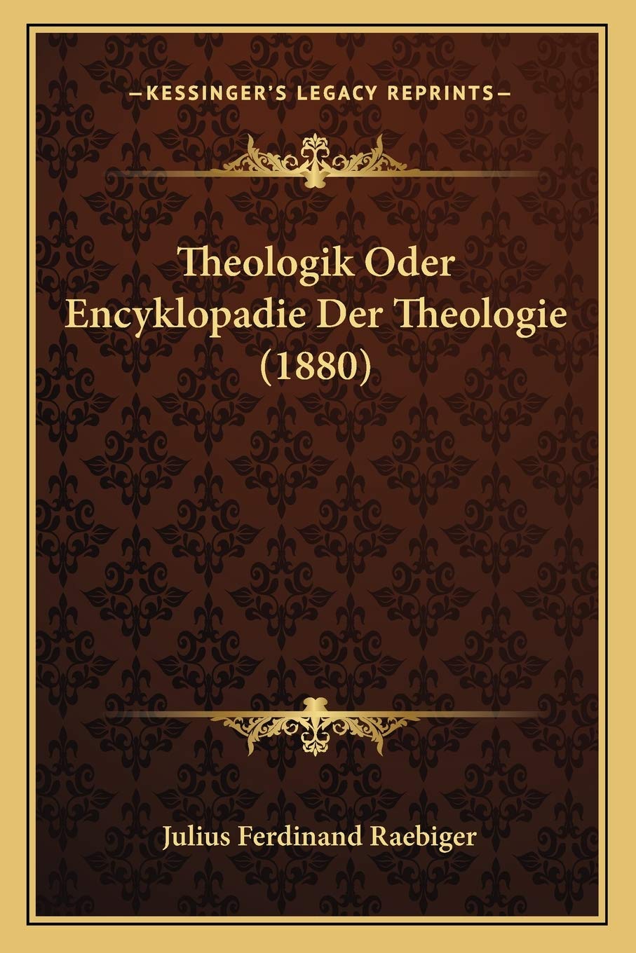 Theologik Oder Encyklopadie Der Theologie (1880)