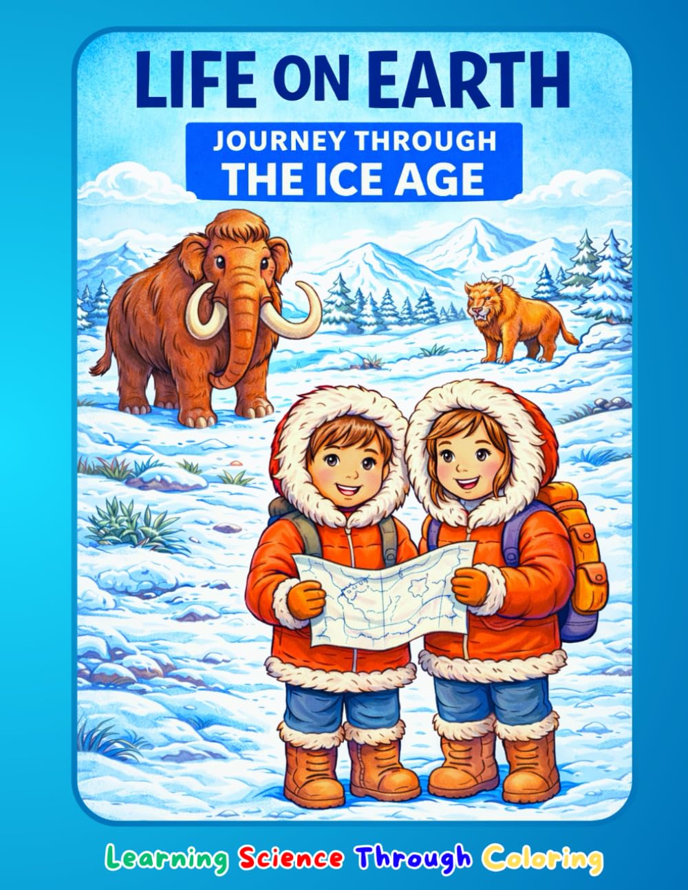 LIFE ON EARTH: ICE AGE (The Little Scientist. Tomo 1)