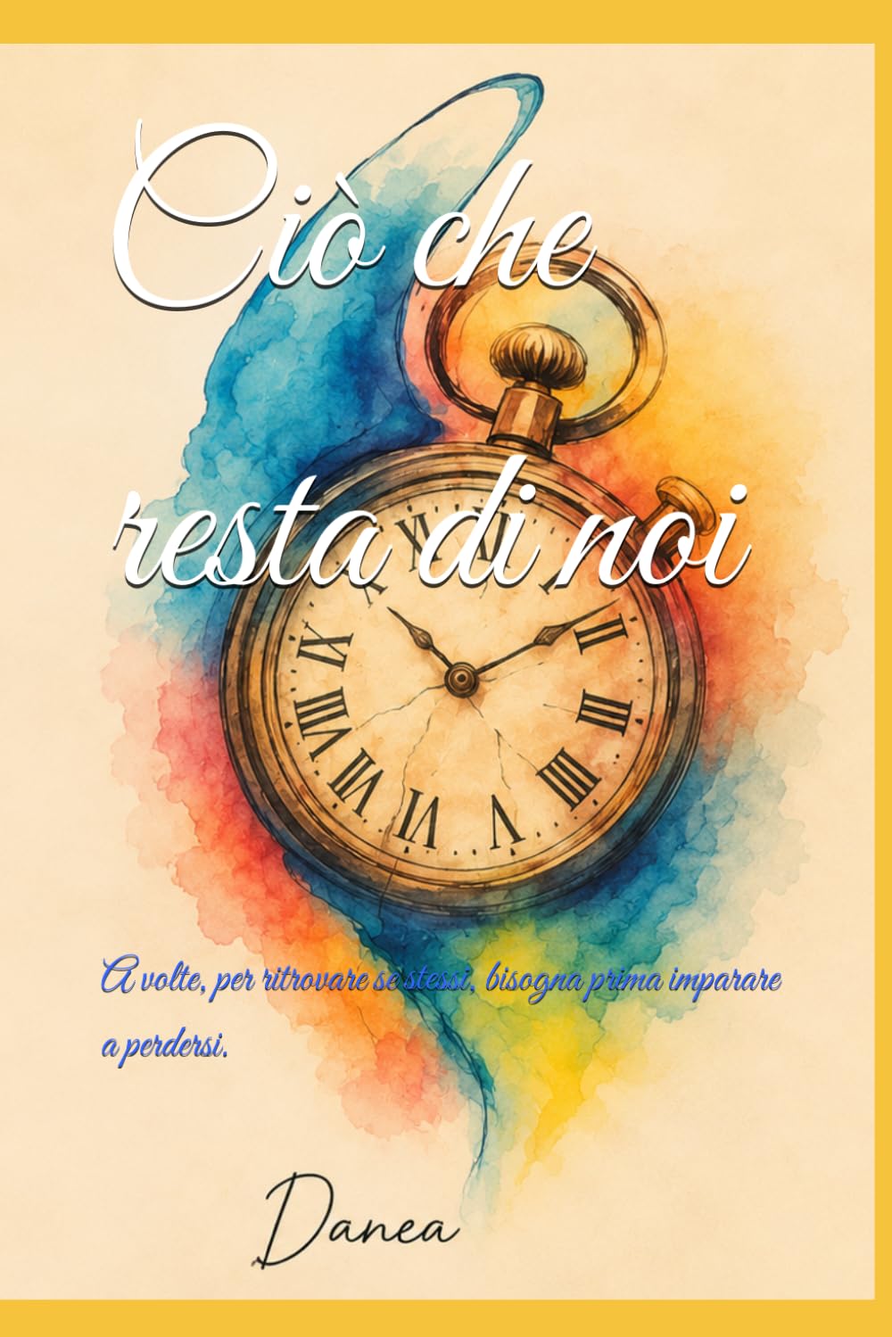 Ciò che resta di noi: A volte, per ritrovare se stessi, bisogna prima imparare a perdersi.