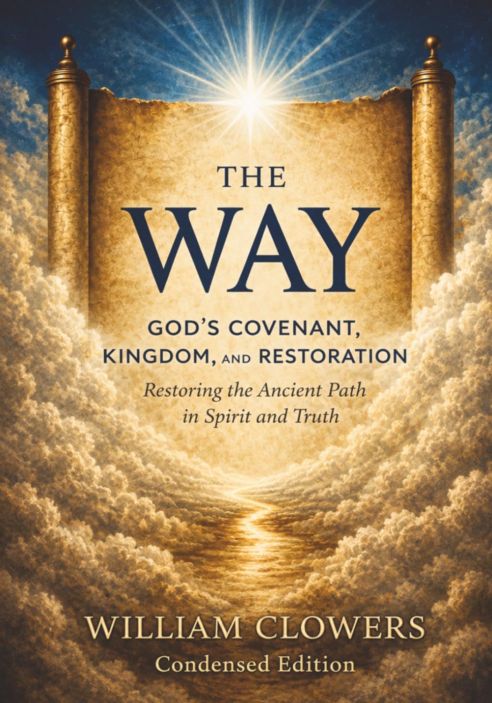 The Way: God’s Covenant, Kingdom, and Restoration: Restoring the Ancient Path in Spirit and Truth (The Way Collection)