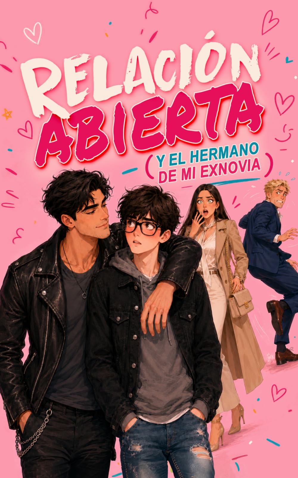 RELACIÓN ABIERTA (Y EL HERMANO DE MI EXNOVIA): Un romance gay M/M LGBT contemporáneo de traición, amor prohibido y pasión a fuego lento